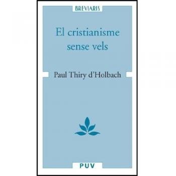 El cristianisme sense vels, o examen dels principis i dels e