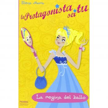 La regina del ballo. La protagonista sei tu