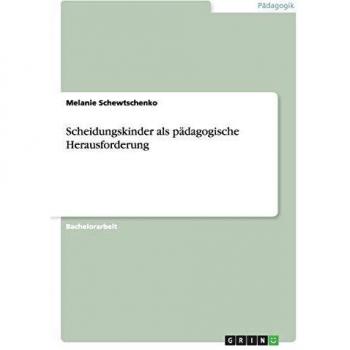Scheidungskinder als pädagogische Herausforderung