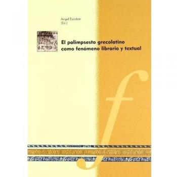 El palimpsesto grecolatino como fenómeno librario y textual