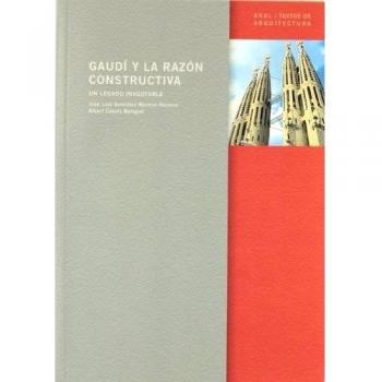 GAUDI Y LA RAZON CONSTRUCTIVA