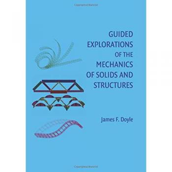 Guided Explorations of the Mechanics of Solids and Structures (Cambridge Aerospace Series, Band 25)