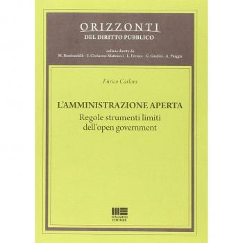 L' amministrazione aperta. Regole strumenti limiti dell'open government