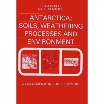 Vitalsource Technologies, Inc. Antarctica: Soils, Weathering Processes And Environment: Soils, Weather