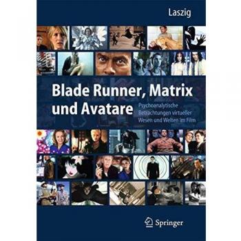 Blade Runner, Matrix und Avatare