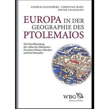 Europa in der Geographie des Ptolemaios: Die Entschlüsselung des "Atlas Oikumene": Zwischen Orkney, Gibraltar und den Dinariden: Die ... Zwischen Orkney, Gibraltar und den Dinariden