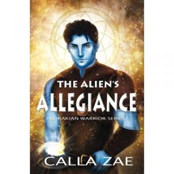 The Alien's Allegiance (Norakian Warriors, Band 1)