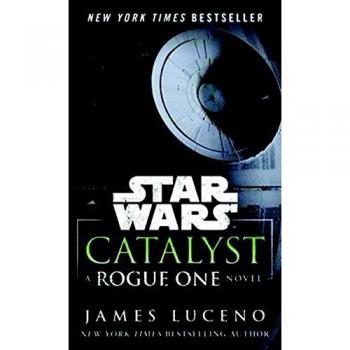 Catalyst (Star Wars): A Rogue One Novel