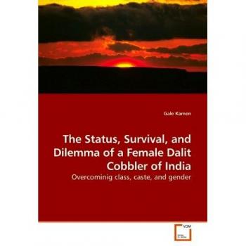 The Status Survival and Dilemma of a Female Dalit Cobbler of India