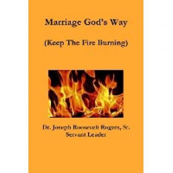 Marriage God's Way (Keep The Fire Burning)