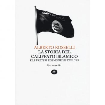 La storia del califfato islamico e le pretese egemoniche dell'Isis