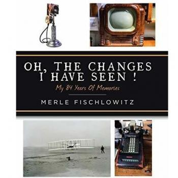 Oh, the Changes I Have Seen!: My 84 Years of Memories