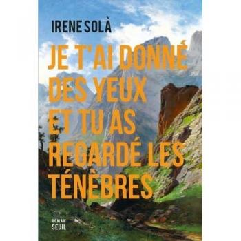 Je t'ai donné des yeux et tu as regardé les ténèbres