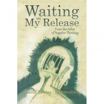Waiting on My Release: From the Ashes of Negative Thinking