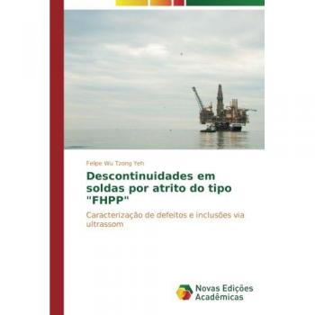 Wu Tzong Yeh, Felipe: Descontinuidades em soldas por atrito do tipo FHPP