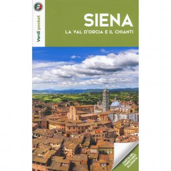 Siena, la Val d'Orcia e il Chianti. Con Carta geografica ripiegata