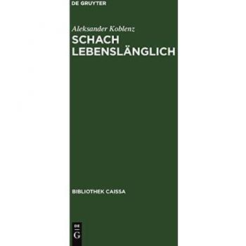 Schach lebenslänglich: Erinnerungen eines Erfolgstrainers