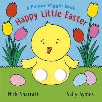 Happy Little Easter A Finger Wiggle Book by Sally Symes