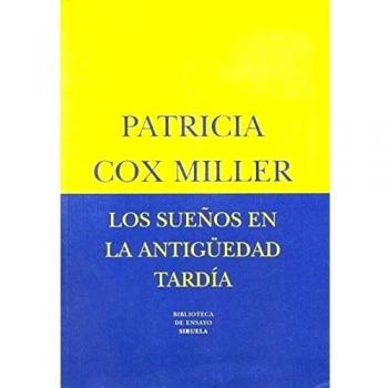 Los sueños en la antigüedad tardía: Estudios sobre el imaginario de una cultura