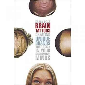 Brain Tattoos: Creating Unique Brands That Stick in Your Customers' Minds
