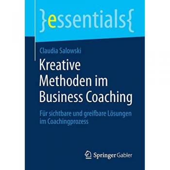 Kreative Methoden im Business Coaching (essentials)