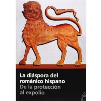 La diáspora del románico hispano: de la protección al expolio