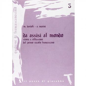 Da Assisi al mondo. Storie e riflessioni del primo secolo francescano