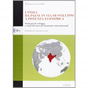 L'India: da paese in via di sviluppo a potenza economica. Strategia di sviluppo e ruolo dei mercati finanziari internazionali