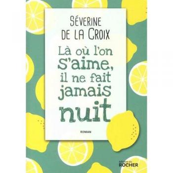 Là où l'on s'aime, il ne fait jamais nuit