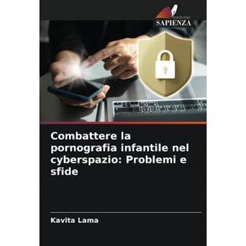 Lama, Kavita: Combattere la pornografia infantile nel cyberspazio: Problemi e sfide
