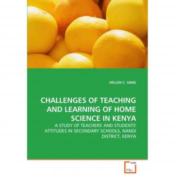 CHALLENGES OF TEACHING AND LEARNING OF HOME SCIENCE IN KENYA