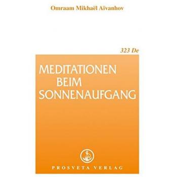 Aivanhov, Omraam Mikhael Meditation Beim Sonnenaufgang