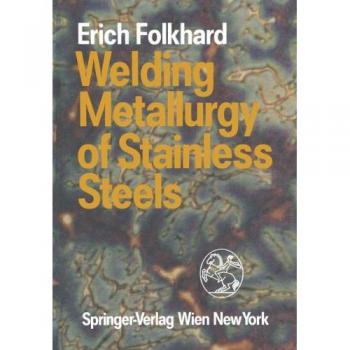 Welding Metallurgy of Stainless Steels