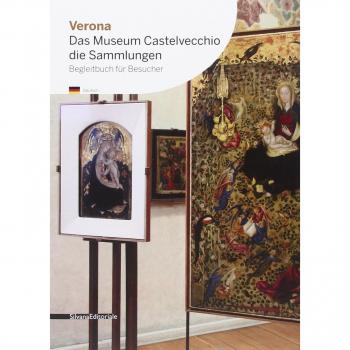 Verona. Das Museum Castelvecchio. Die Sammlungen