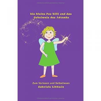 Littwin, Gabriele: Die kleine Fee Tilli und das Geheimnis des Advents