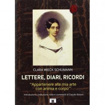 Lettere, diari, ricordi. «Appartenere alla mia arte con anima e corpo»