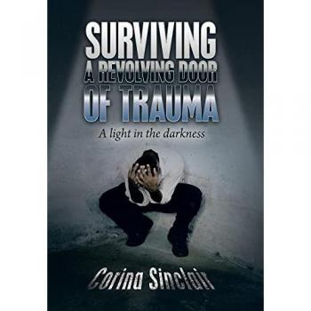 Surviving a Revolving Door of Trauma: A Light in the Darkness