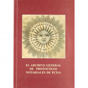 El Archivo General de Protocolos Notariales de Écija: 8