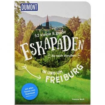 52 kleine und große Eskapaden in und um Freiburg: Ab nach draußen! (DuMont Eskapaden)