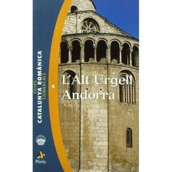 Catalunya romànica: l'alt urgell. Andorrra.