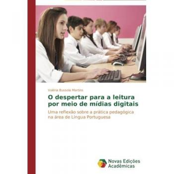 O despertar para a leitura por meio de mídias digitais: Uma reflexão sobre a prática pedagógica na área de Língua Portuguesa