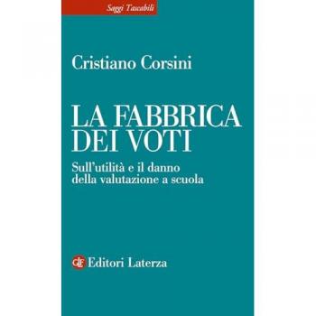 La fabbrica dei voti. Sull'utilità e il danno della valutazione a...