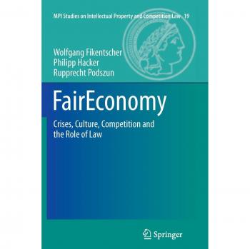 FairEconomy: Crises, Culture, Competition and the Role of Law
