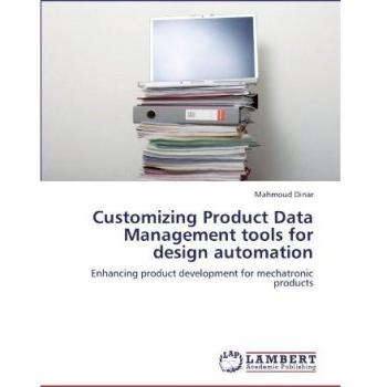 Customizing Product Data Management tools for design automation: Enhancing product development for mechatronic  products