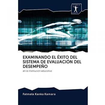 EXAMINANDO EL ÉXITO DEL SISTEMA DE EVALUACIÓN DEL DESEMPEÑO: en la Institución educativa