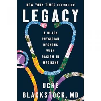 Legacy : A Black Physician Reckons with Racism in Medicine