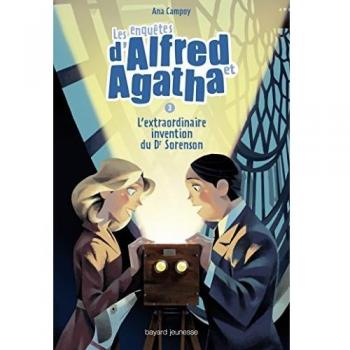 Les enquêtes d'Alfred et Agatha, Tome 3 : L'extraordinaire invention du Dr Sorenson