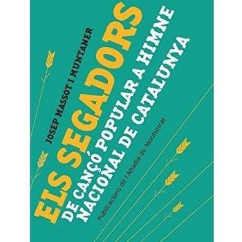 Els segadors: De cançó popular a himne nacional de Catalunya (Tapa dura).