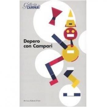 Depero con Campari. Catalogo della mostra (Sesto San Giovanni, 18 marzo-18 giugno 2010)