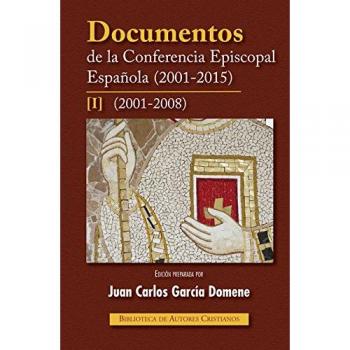 Documentos de la Conferencia Episcopal Española I (2001-2015) (Tapa dura).